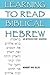Learning to Read Biblical Hebrew: An Introductory Grammar