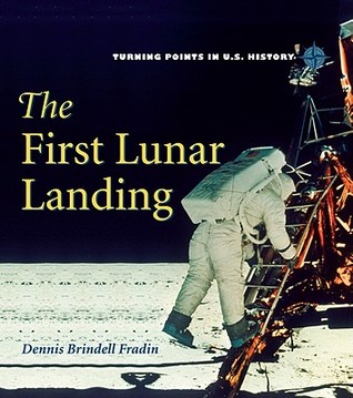 The First Lunar Landing (Turning Points in U.S. History)
