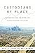 Custodians of Place: Governing the Growth and Development of Cities (American Government and Public Policy)