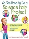 So You Have to Do a Science Fair Project So You Have to Do a Science Fair Project