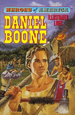 Daniel Boone (Heroes of America Illustrated Lives)
