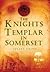 The Knights Templar in Somerset