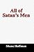 All of Satan's Men by Shane Hoffman