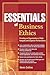 Essentials of Business Ethics: Creating an Organization of High Integrity and Superior Performance (Essentials Series)