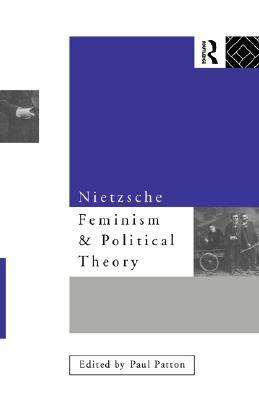Nietzsche, Feminism and Political Theory (Paperback)