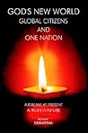 GOD'S NEW WORLD GLOBAL CITIZENS AND ONE NATION: A DREAM AT PRESENT, A TRUTH IN FUTURE