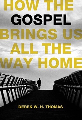 How the Gospel Brings Us All the Way Home (Hardcover)