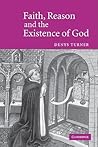 Faith, Reason, and the Existence of God Faith, Reason, and the Existence of God