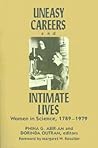 Uneasy Careers and Intimate Lives: Women in Science, 1789-1979