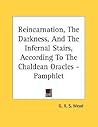Reincarnation, the Darkness & the Infernal Stairs According to the Chaldean Oracles