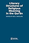 Literary Structures of Religious Meaning in the Qu'ran (Routledge Studies in the Qur'an)