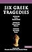 Six Greek Tragedies: Persians; Prometheus Bound; Women of Trachis; Philoctetes; Trojan Women; Bacchae (Classical Dramatists)