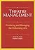 Theatre Management and Production in America by David M. Conte