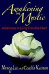 Awakening The Mystic: Adventures in Living From the Heart