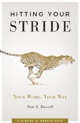 Hitting Your Stride: Your Work -- Your Way (Capital Career & Personal Development)