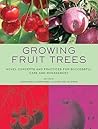 Growing Fruit Trees: Novel Concepts and Practices for Successful Care and Management