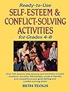 Ready-to-Use Self-Esteem & Conflict Solving Activities for Grades 4-8