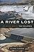A River Lost: The Life and Death of the Columbia