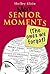 More Senior Moments by Shelley Klein