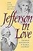 Jefferson in Love by John P. Kaminski Jefferson in Love by John P. Kaminski