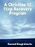 A Christian 12 Step Recovery Program