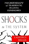 Shocks to the System: Psychotherapy of Traumatic Disability Syndromes