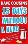 Fifteen Days Without a Head by Dave Cousins