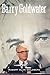 Barry Goldwater by Robert Alan Goldberg