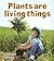 Plants Are Living Things (Introducing Living Things)
