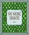 No More Shaves by David Greenberger