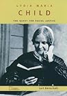 Lydia Maria Child: The Quest for Racial Justice (Oxford Portraits) Lydia Maria Child: The Quest for Racial Justice (Oxford Portraits)