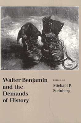Walter Benjamin and the Demands of History (Paperback)