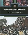 Crisis in Darfur, The (Perspectives on Modern World History) Crisis in Darfur, The (Perspectives on Modern World History)