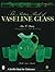 Picture Book of Vaseline Glass Edition (A Schiffer Book for Collectors), 2nd Revised and Expanded Edition