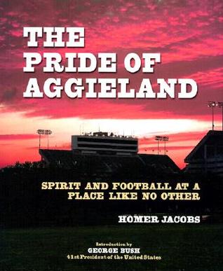 The Pride of Aggieland: Spirit and Football at a Place Like No Other (Hardcover)