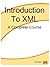 Introduction To Xml by Ray Baco