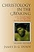 Christology in the Making by James D.G. Dunn