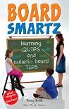 Board Smartz: Learning Quips and Bulletin Board Tips Board Smartz: Learning Quips and Bulletin Board Tips