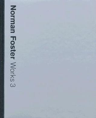 Norman Foster: Works 3 (Hardcover)
