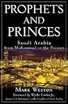 Prophets and Princes: Saudi Arabia from Muhammad to the Present