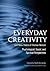 Everyday Creativity and New Views of Human Nature: Psychological, Social, and Spiritual Perspectives