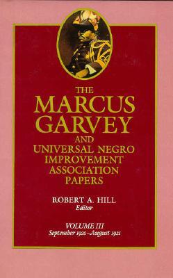 The Marcus Garvey and Universal Negro Improvement Association Papers, Vol. III: September 1920-August 1921 (Volume 3)