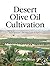 Desert Olive Oil Cultivation: Advanced Bio Technologies