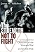 The Strength Not to Fight by James W. Tollefson