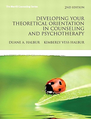 Developing Your Theoretical Orientation in Counseling and Psychotherapy (Paperback)