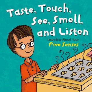 Look, Listen, Taste, Touch, and Smell: Learning About Your Five Senses (The Amazing Body)