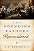 The Founding Fathers Reconsidered