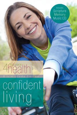 Confident Living (First Place 4 Health Bible Study Series)