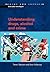 Understanding drugs, alcohol and crime (Crime & Justice)