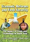 Economic Reforms and Food Security: The Impact of Trade and Technology in South Asia (Crop Science) Economic Reforms and Food Security: The Impact of Trade and Technology in South Asia (Crop Science)